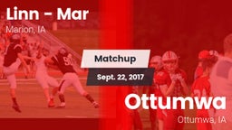 Matchup: Linn - Mar High vs. Ottumwa  2017