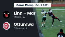 Recap: Linn - Mar  vs. Ottumwa  2021