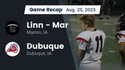 Recap: Linn - Mar  vs. Dubuque  2023