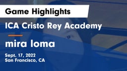ICA Cristo Rey Academy vs mira loma  Game Highlights - Sept. 17, 2022