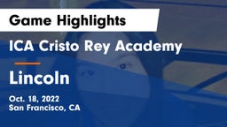 ICA Cristo Rey Academy vs Lincoln  Game Highlights - Oct. 18, 2022