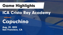 ICA Cristo Rey Academy vs Capuchino  Game Highlights - Aug. 29, 2023