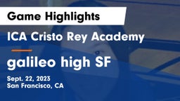 ICA Cristo Rey Academy vs galileo high SF Game Highlights - Sept. 22, 2023