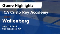 ICA Cristo Rey Academy vs Wallenberg Game Highlights - Sept. 25, 2023