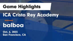 ICA Cristo Rey Academy vs balboa Game Highlights - Oct. 6, 2023