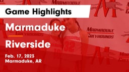 Marmaduke  vs Riverside  Game Highlights - Feb. 17, 2023