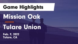 Mission Oak  vs Tulare Union  Game Highlights - Feb. 9, 2022