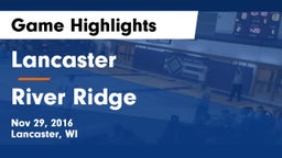 Lancaster  vs River Ridge  Game Highlights - Nov 29, 2016