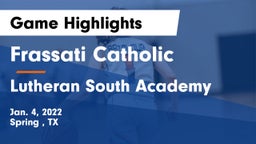 Frassati Catholic  vs Lutheran South Academy Game Highlights - Jan. 4, 2022
