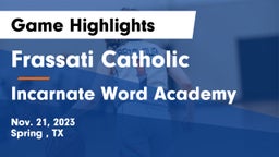 Frassati Catholic  vs Incarnate Word Academy Game Highlights - Nov. 21, 2023