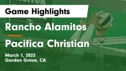 Rancho Alamitos  vs Pacifica Christian  Game Highlights - March 1, 2023