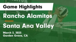 Rancho Alamitos  vs Santa Ana Valley  Game Highlights - March 3, 2023