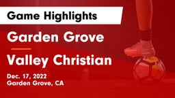 Garden Grove  vs Valley Christian  Game Highlights - Dec. 17, 2022