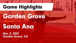 Garden Grove  vs Santa Ana  Game Highlights - Dec. 5, 2023