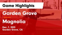 Garden Grove  vs Magnolia  Game Highlights - Dec. 7, 2023