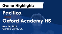 Pacifica  vs Oxford Academy HS Game Highlights - Nov. 30, 2023