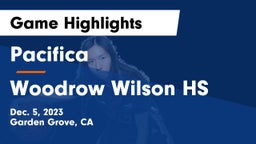 Pacifica  vs Woodrow Wilson HS Game Highlights - Dec. 5, 2023