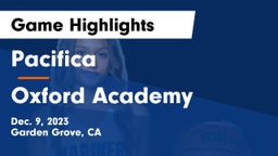 Pacifica  vs Oxford Academy Game Highlights - Dec. 9, 2023