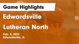 Edwardsville  vs Lutheran North  Game Highlights - Feb. 8, 2022