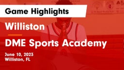 Williston  vs DME Sports Academy  Game Highlights - June 10, 2023