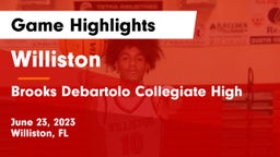 Williston  vs Brooks Debartolo Collegiate High Game Highlights - June 23, 2023