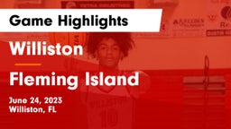 Williston  vs Fleming Island  Game Highlights - June 24, 2023