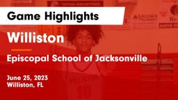 Williston  vs Episcopal School of Jacksonville Game Highlights - June 25, 2023