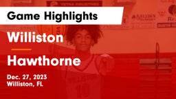 Williston  vs Hawthorne  Game Highlights - Dec. 27, 2023