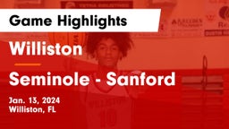 Williston  vs Seminole  - Sanford Game Highlights - Jan. 13, 2024