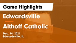 Edwardsville  vs Althoff Catholic  Game Highlights - Dec. 14, 2021