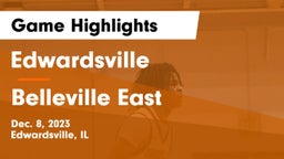 Edwardsville  vs Belleville East  Game Highlights - Dec. 8, 2023