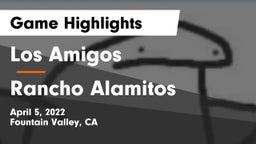 Los Amigos  vs Rancho Alamitos  Game Highlights - April 5, 2022