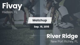 Matchup: Fivay  vs. River Ridge  2016