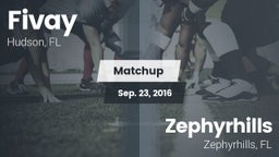 Matchup: Fivay  vs. Zephyrhills  2016