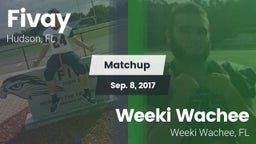 Matchup: Fivay  vs. Weeki Wachee  2017