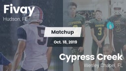 Matchup: Fivay  vs. Cypress Creek  2019