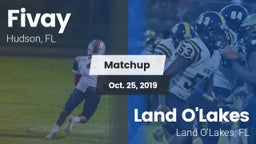 Matchup: Fivay  vs. Land O'Lakes  2019