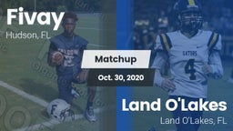 Matchup: Fivay  vs. Land O'Lakes  2020