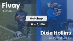 Matchup: Fivay  vs. Dixie Hollins  2020