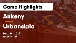 Ankeny  vs Urbandale  Game Highlights - Dec. 14, 2018