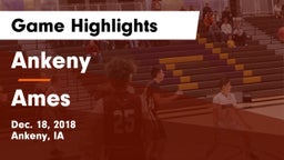 Ankeny  vs Ames  Game Highlights - Dec. 18, 2018