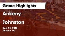Ankeny  vs Johnston  Game Highlights - Dec. 21, 2018
