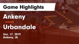 Ankeny  vs Urbandale  Game Highlights - Jan. 17, 2019