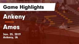 Ankeny  vs Ames  Game Highlights - Jan. 25, 2019