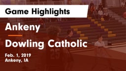 Ankeny  vs Dowling Catholic  Game Highlights - Feb. 1, 2019