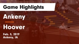 Ankeny  vs Hoover  Game Highlights - Feb. 5, 2019