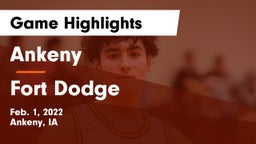 Ankeny  vs Fort Dodge  Game Highlights - Feb. 1, 2022