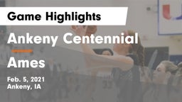 Ankeny Centennial  vs Ames  Game Highlights - Feb. 5, 2021