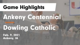 Ankeny Centennial  vs Dowling Catholic  Game Highlights - Feb. 9, 2021