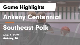 Ankeny Centennial  vs Southeast Polk  Game Highlights - Jan. 6, 2023
